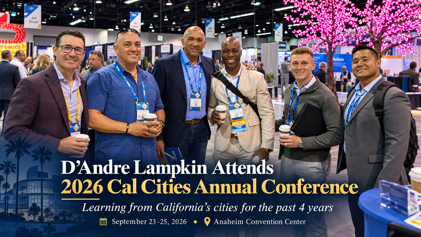 Four Years of Learning from California''s Cities: D''Andre Lampkin Attends 2026 Cal Cities Annual Conference
